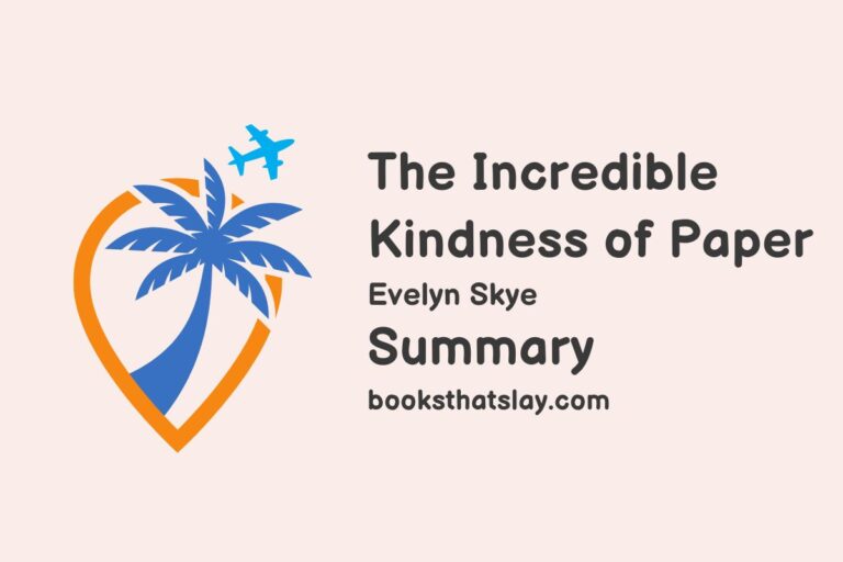 The Incredible Kindness of Paper Summary, Characters and Themes