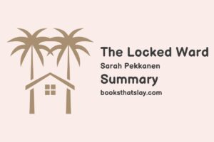 The Locked Ward Summary, Characters and Themes 