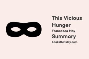 This Vicious Hunger Summary, Characters and Themes