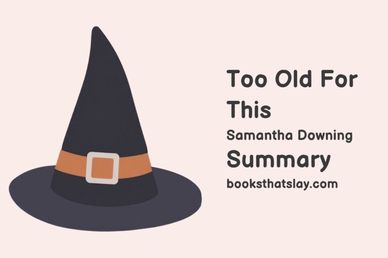 Too Old For This Summary, Characters and Themes