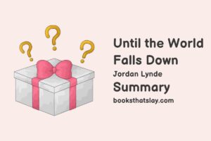 Until the World Falls Down Summary, Characters and Themes
