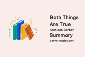 Both Things Are True Summary, Characters and Themes