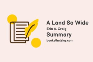 A Land So Wide Summary, Characters and Themes