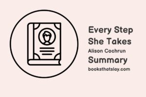 Every Step She Takes Summary, Characters and Themes