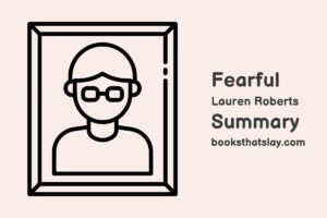 Fearful by Lauren Roberts Summary, Characters and Themes