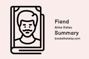 Fiend by Amla Katsu Summary, Characters and Themes