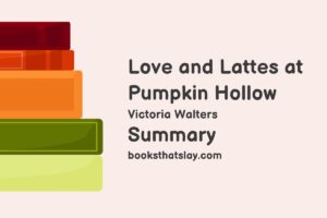 Love and Lattes at Pumpkin Hollow Summary, Characters and Themes