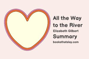 All the Way to the River Summary and Analysis