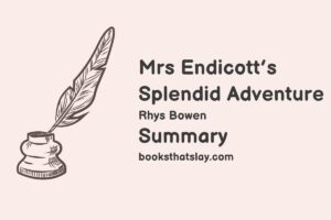 Mrs Endicott’s Splendid Adventure Summary, Characters and Themes