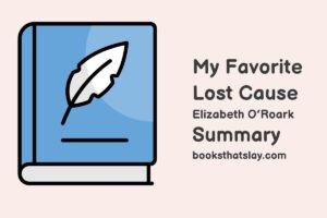 My Favorite Lost Cause Summary, Characters and Themes