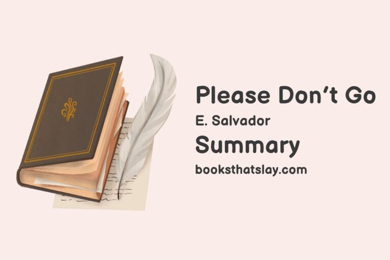 Please Don’t Go Summary, Characters and Themes