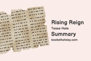 Rising Reign by Tessa Hale Summary, Characters and Themes