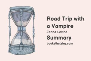 Road Trip with a Vampire Summary, Characters and Themes