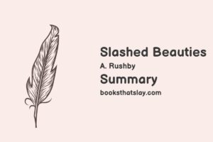 Slashed Beauties Summary, Characters and Themes