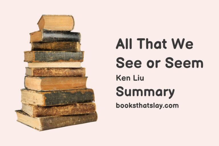 All That We See or Seem Summary, Characters and Themes