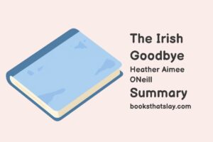 The Irish Goodbye Summary, Characters and Themes