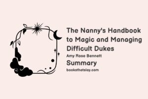 The Nanny's Handbook to Magic and Managing Difficult Dukes Summary, Characters and Themes