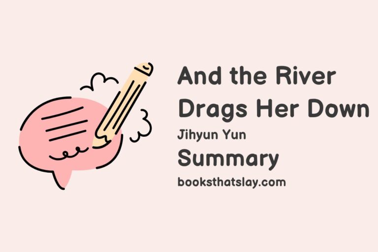 And the River Drags Her Down Summary, Characters and Themes