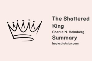 The Shattered King Summary, Characters and Themes