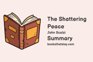 The Shattering Peace Summary, Characters and Themes