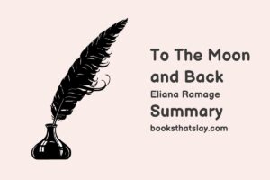 To The Moon and Back Summary, Characters and Themes