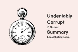 Undeniably Corrupt Summary, Characters and Themes