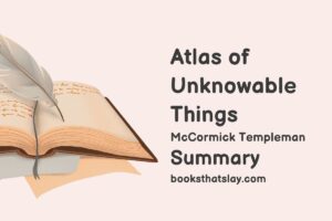 Atlas of Unknowable Things Summary, Characters and Themes