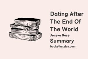 Dating After The End Of The World Summary, Characters and Themes