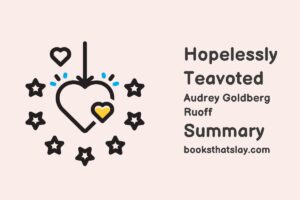 Hopelessly Teavoted Summary, Characters and Themes