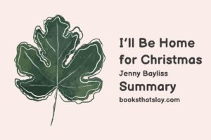 I’ll Be Home for Christmas Summary, Characters and Themes