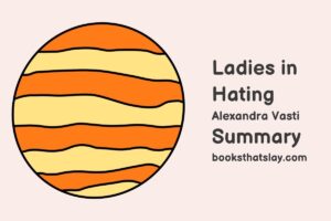 Ladies in Hating Summary, Characters and Themes