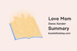 Love Mom by Iliana Xander Summary, Characters and Themes