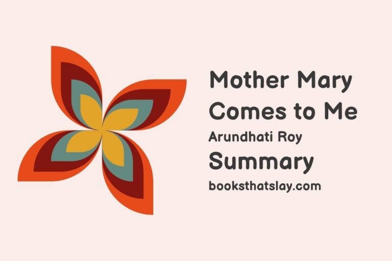 Mother Mary Comes  to Me Summary, Characters and Themes