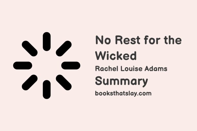 No Rest for the Wicked Summary, Characters and Themes