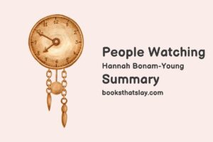 People Watching Summary, Characters and Themes