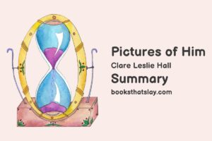 Pictures of Him Summary, Characters and Themes