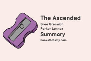 The Ascended Summary, Characters and Themes