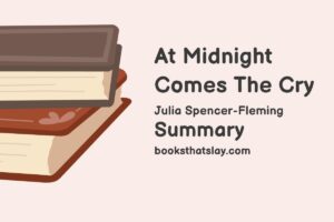 At Midnight Comes the Cry Summary, Characters and Themes