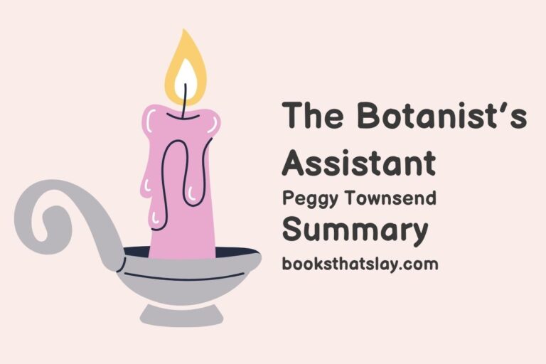 The Botanist’s Assistant Summary, Characters and Themes