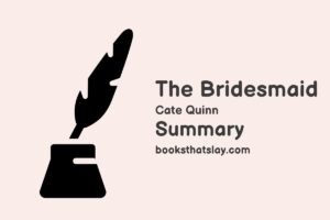 The Bridesmaid by Cate Quinn Summary, Characters and Themes