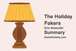 The Holiday Fakers Summary, Characters and Themes