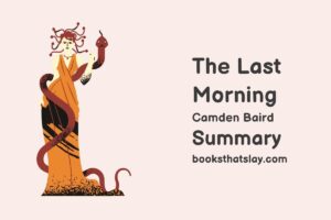 The Last Morning Summary, Characters and Themes