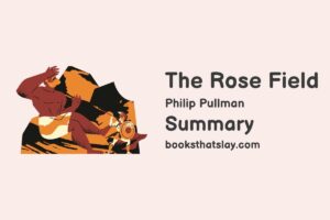 The Rose Field Summary, Characters and Themes