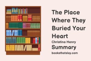 The Place Where They Buried Your Heart Summary, Characters and Themes