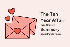 The Ten Year Affair Summary, Characters and Themes
