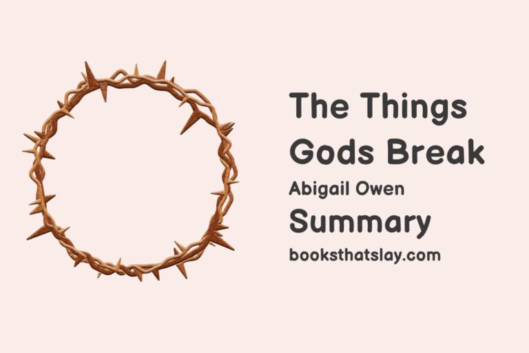 The Things Gods Break Summary, Characters and Themes