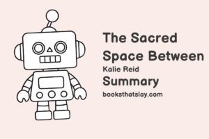 The Sacred Space Between Summary, Characters and Themes