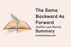 The Same Backward as Forward Summary, Characters and Themes