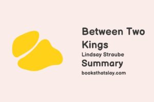 Between Two Kings Summary, Characters and Themes