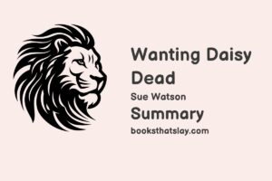 Wanting Daisy Dead Summary, Characters and Themes